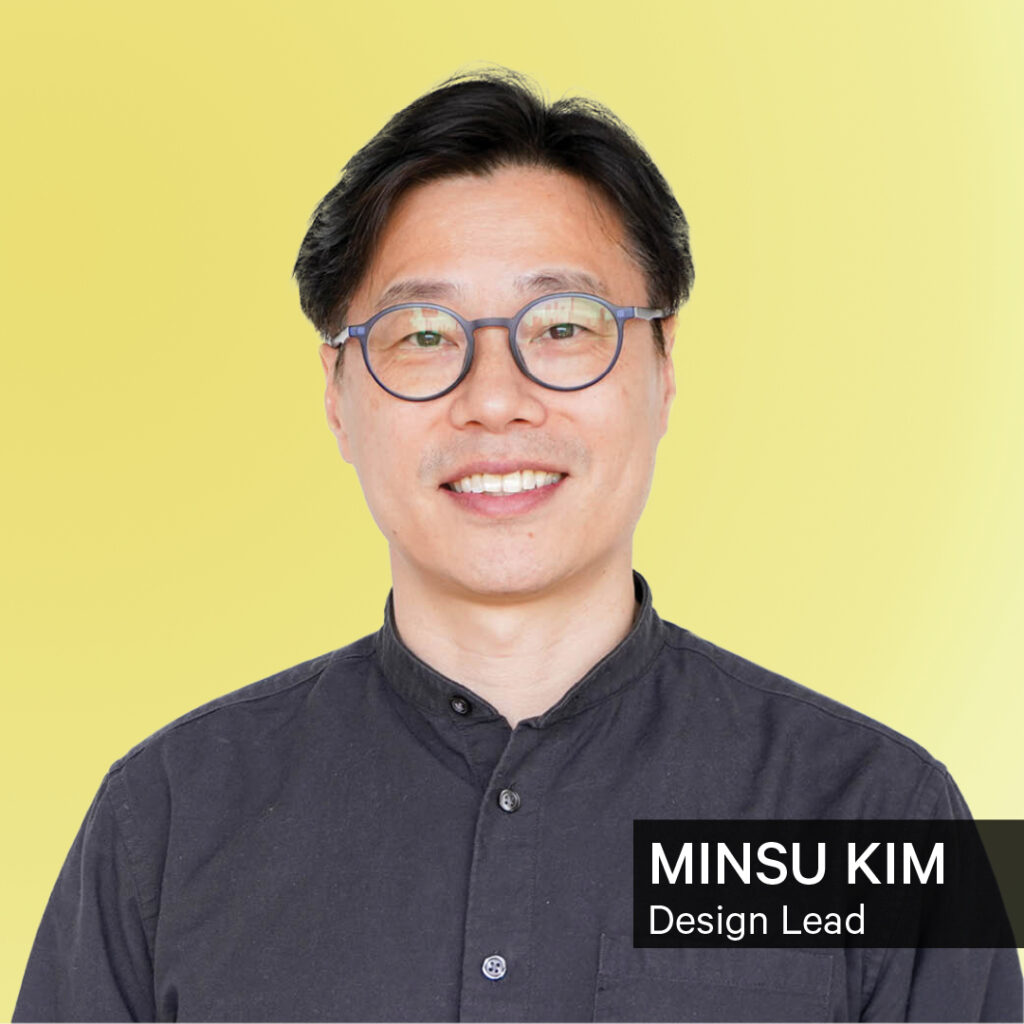 Minsu Kim, Design Lead